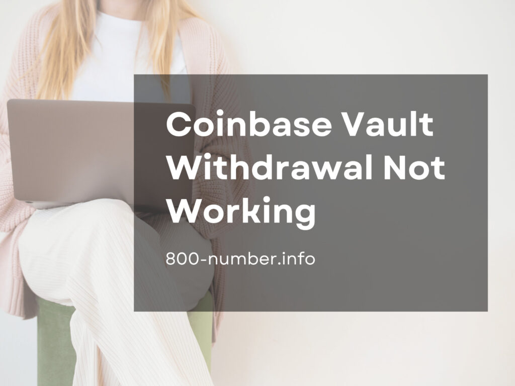 Coinbase Vault Withdrawal Not Working